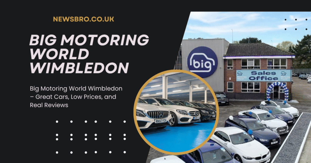 Big Motoring World Wimbledon